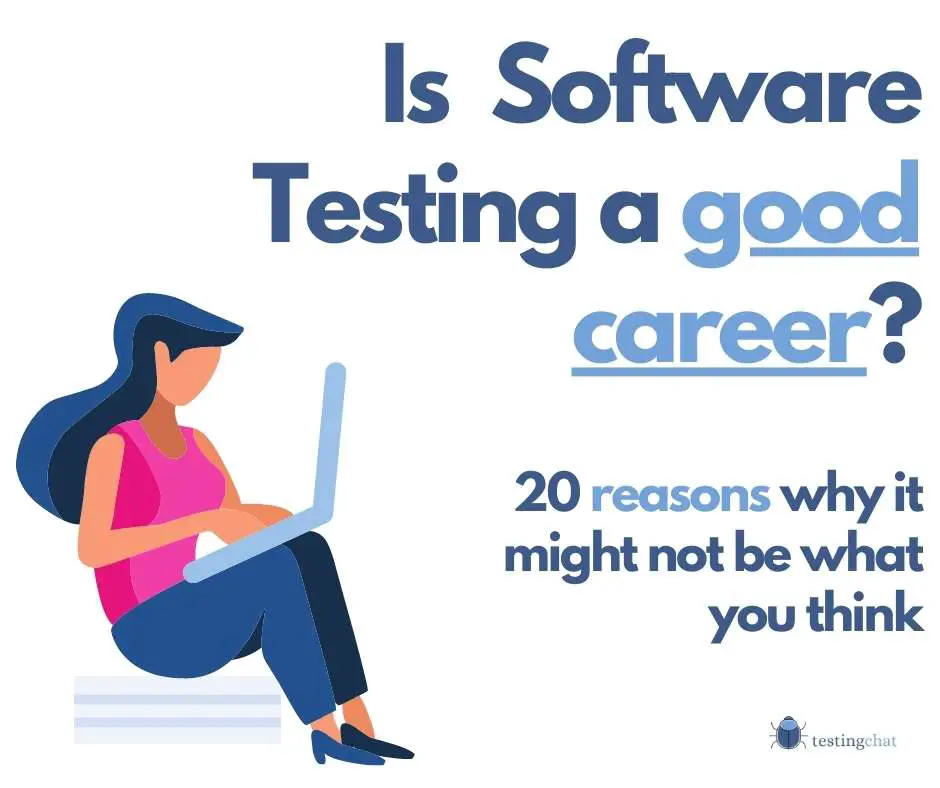 Is software testing a good career? 20 reasons for you to consider