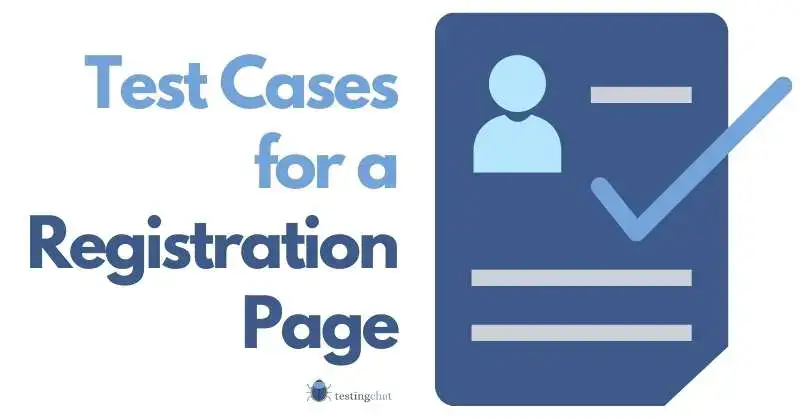 How to Write Test Cases for Registration Page?